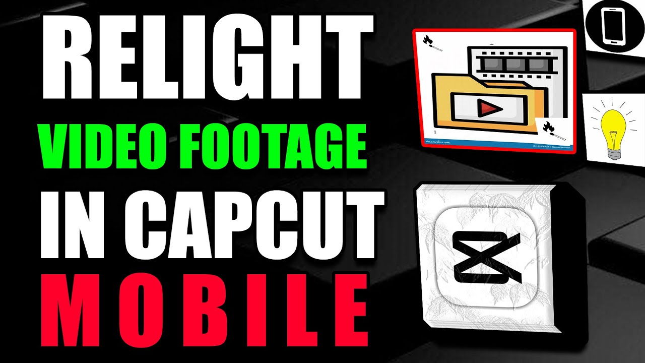 How To Relight Video Footage In Capcut Mobile Tutorial