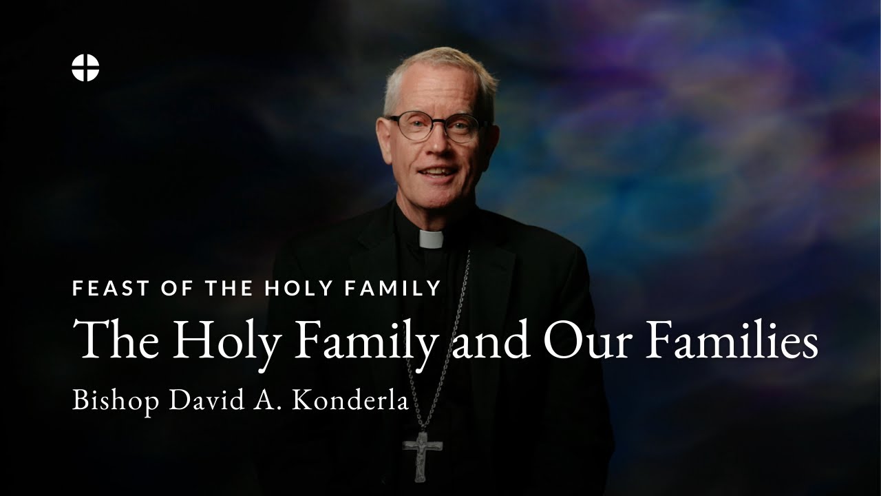 Feast of the Holy Family with Bishop Konderla