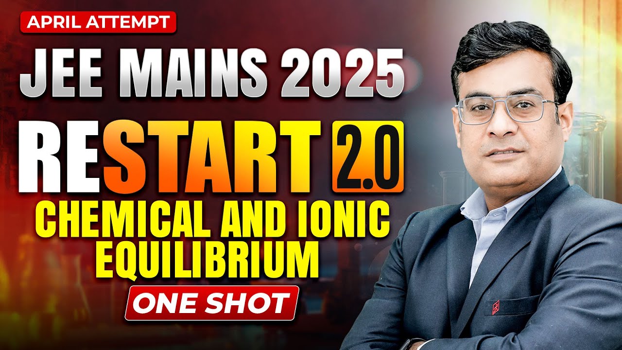 🔥RESTART 2.0: CHEMICAL & IONIC EQUILIBRIUM ONE SHOT | JH SIR | JEE 2025 | MOTION ONLINE #oneshot