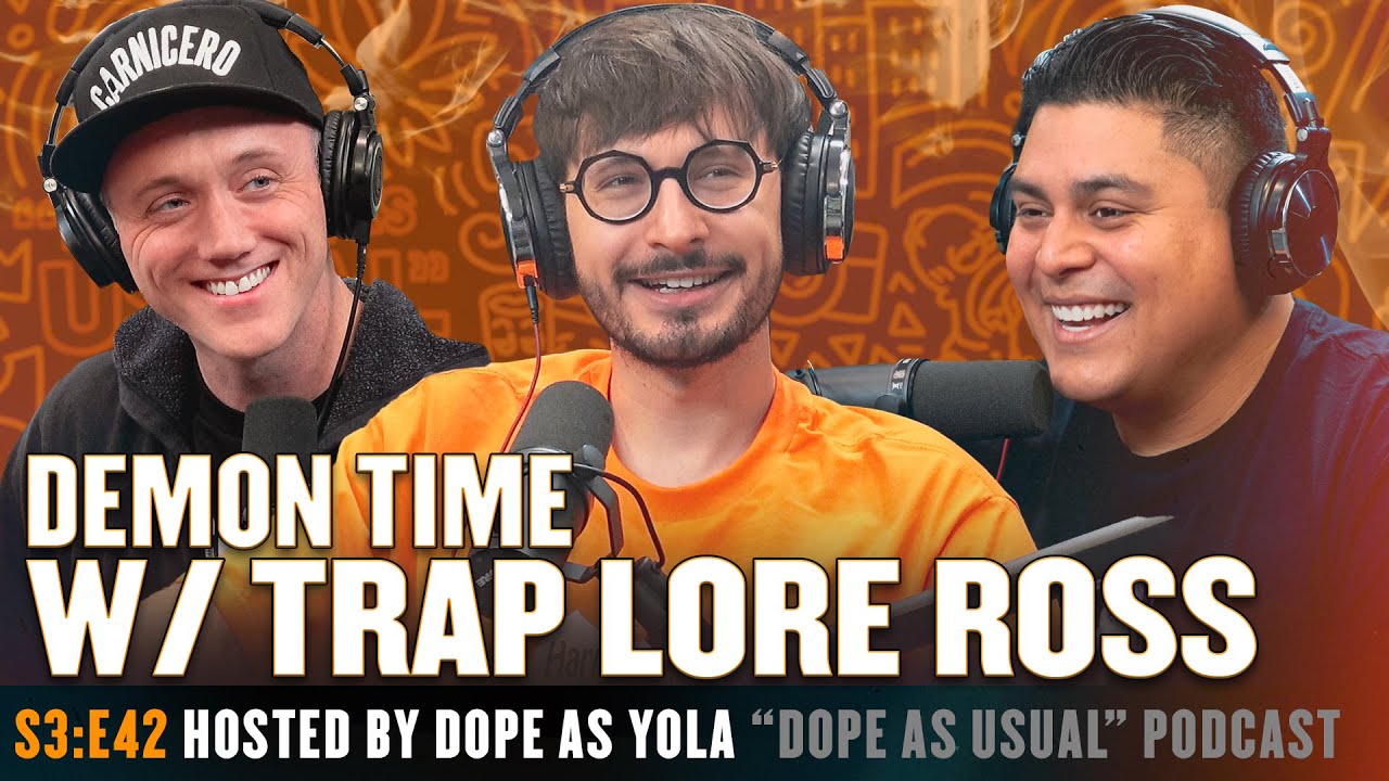 DEMON TIME w/ TRAP LORE ROSS! | DOPE AS USUAL