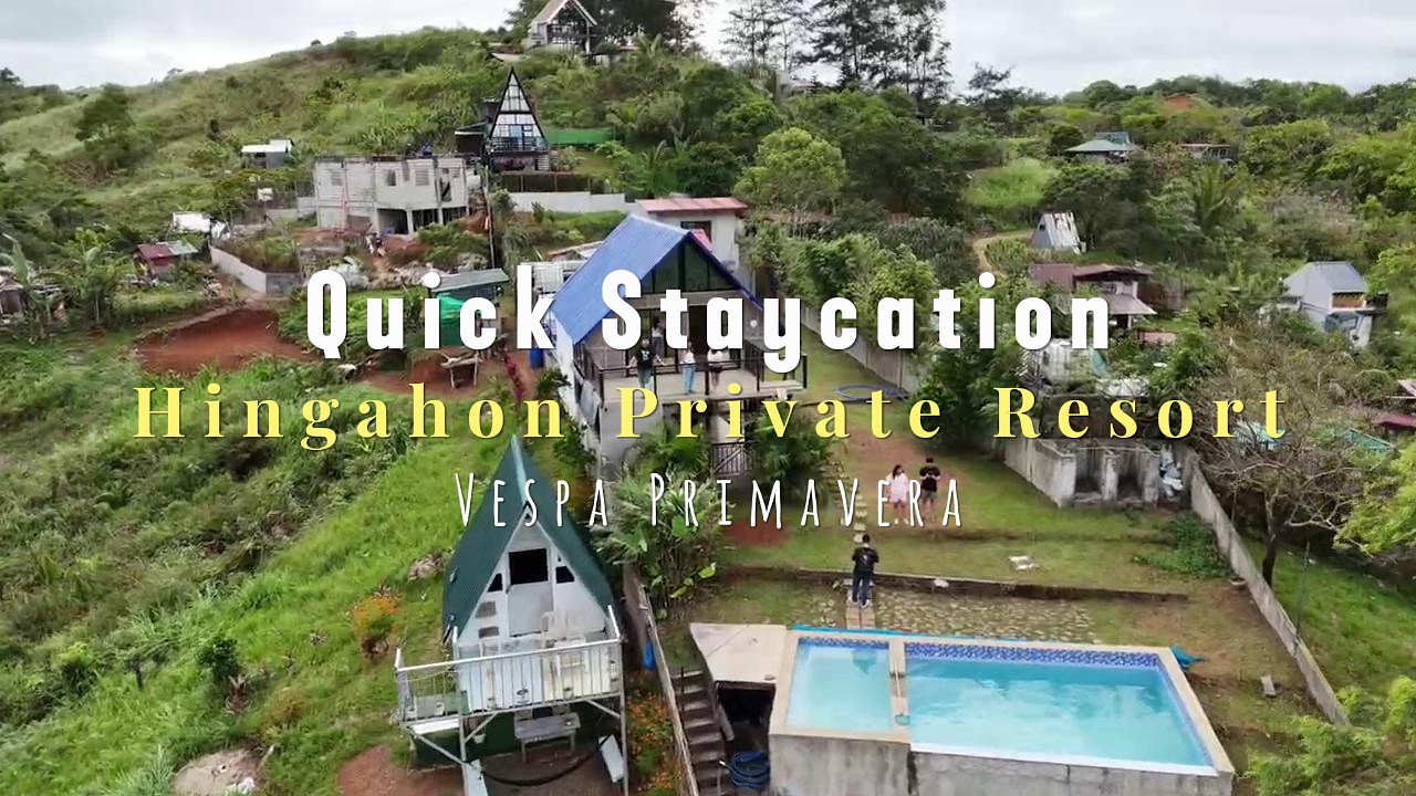 Quick Staycation | Hingahon Private Resort - Tanay | Vespa Primavera