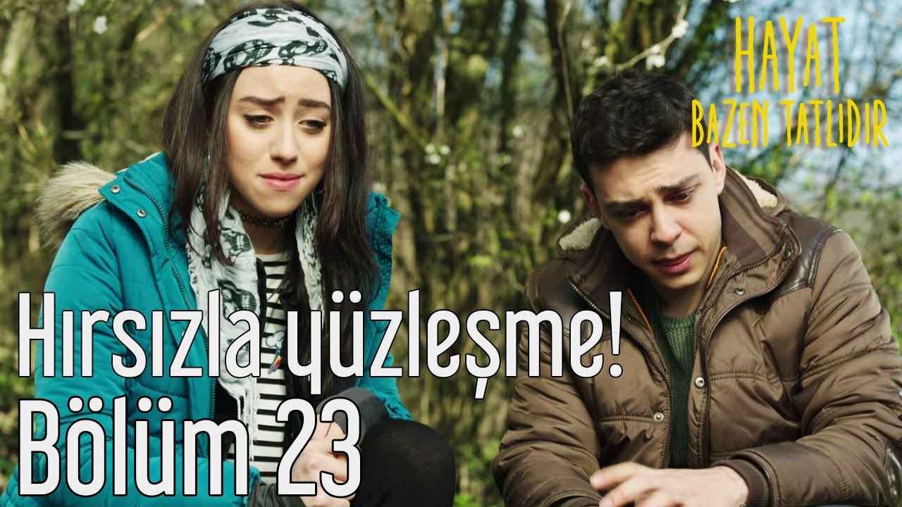 Hayat Bazen Tatlıdır 23. Bölüm - Hırsızla Yüzleşme!