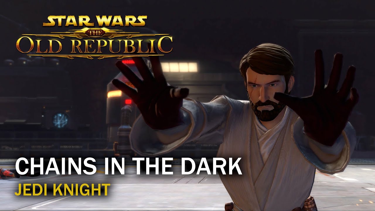 SWTOR - Chains in the Dark - Jedi Knight