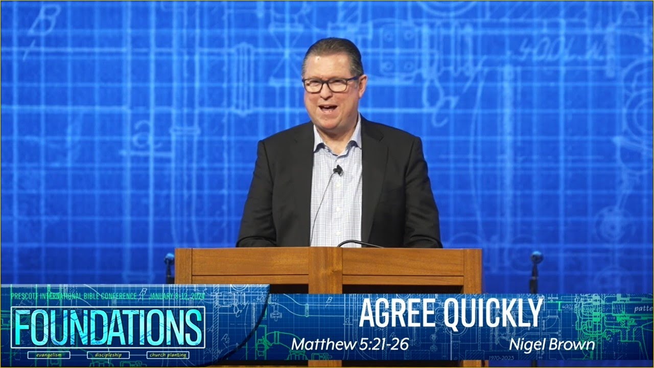 Prescott Bible Conference Jan 2024 Wednesday AM: Agreeing Quickly pastor Nigel Brown