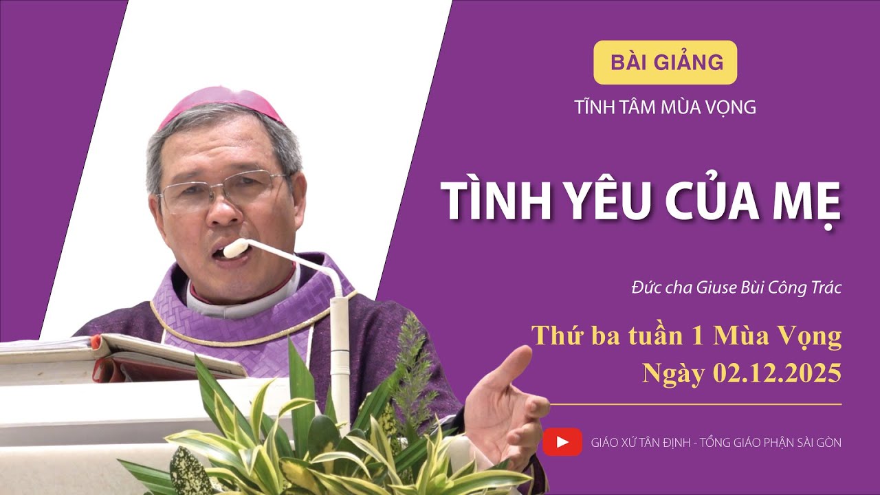 [Bài giảng] Tĩnh tâm mùa vọng 2025: Ngày thứ hai - Gx Tân Định | 02.12.2025