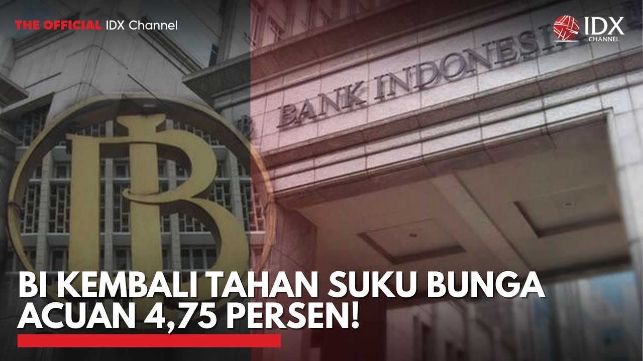 BI Kembali Tahan Suku Bunga Acuan 4,75 Persen! | IDXC UPDATE