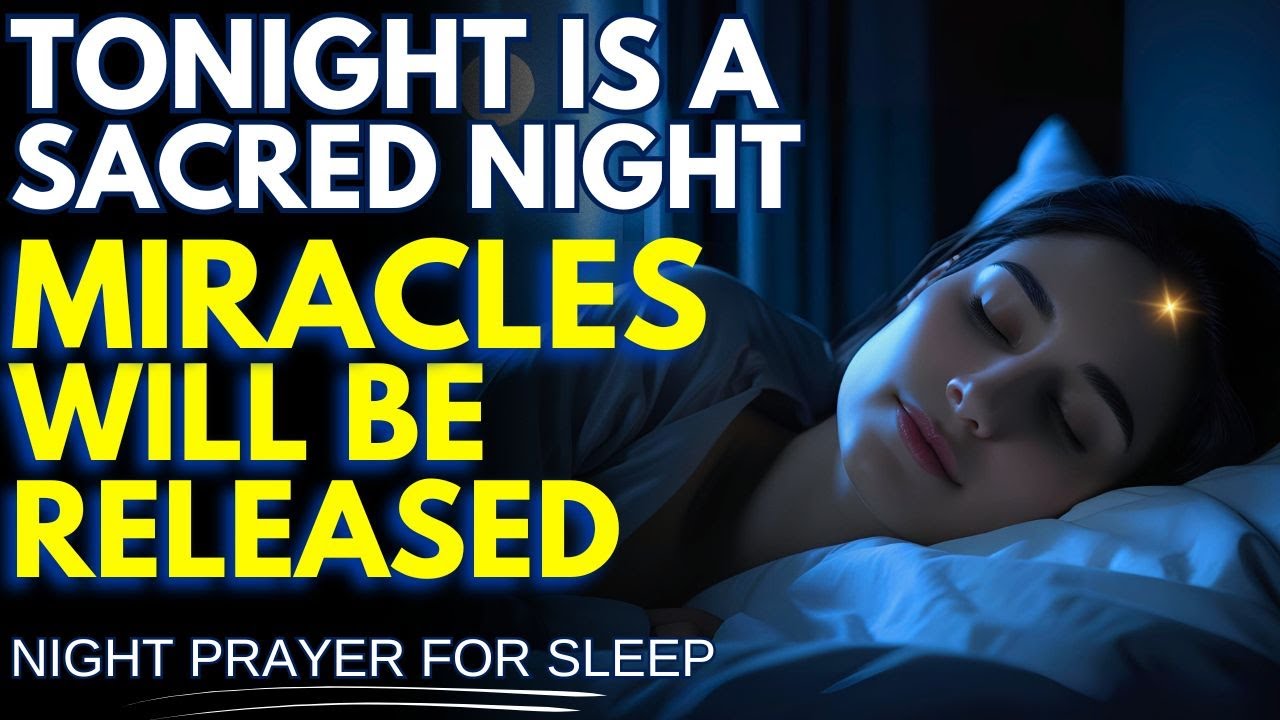 ASK FOR A MIRACLE TONIGHT ✨ — POWERFUL PRAYER BEFORE SLEEP | Night Prayer For Sleep