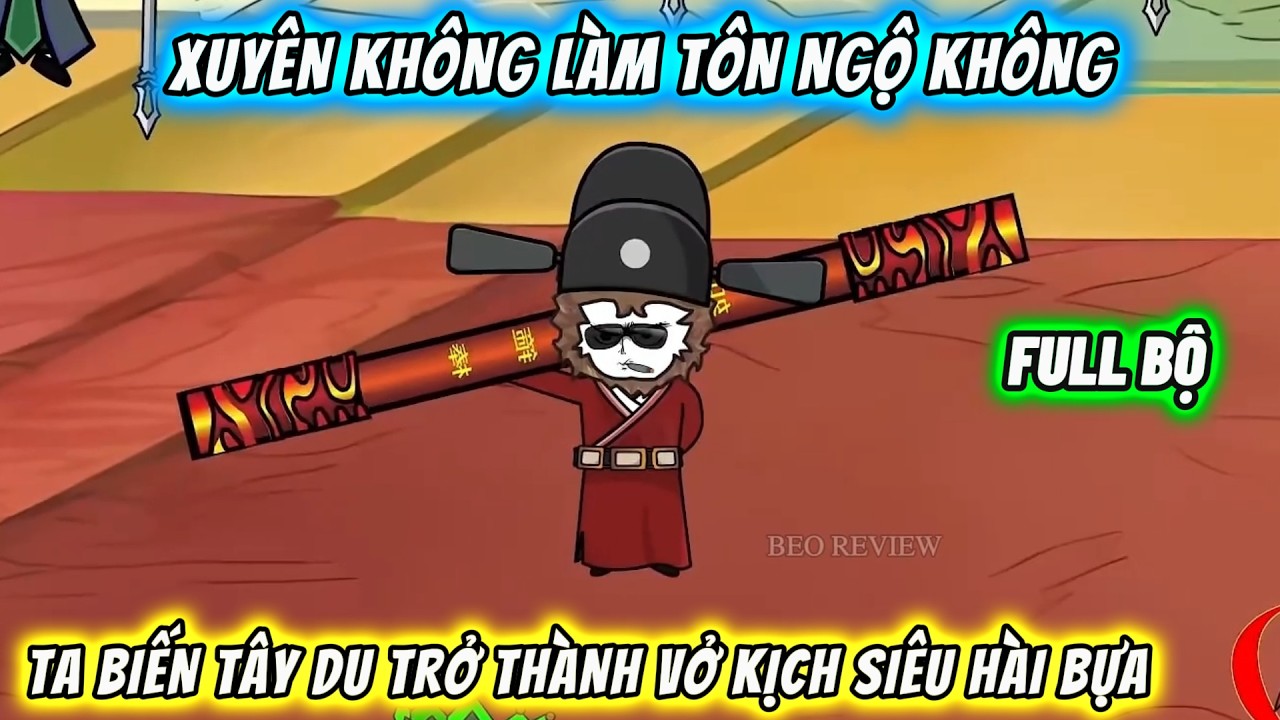 【FULL 299 TẬP】Xuy&ecirc;n kh&ocirc;ng l&agrave;m T&ocirc;n Ngộ Kh&ocirc;ng, ta biến T&acirc;y Du trở th&agrave;nh vở kịch si&ecirc;u h&agrave;i bựa