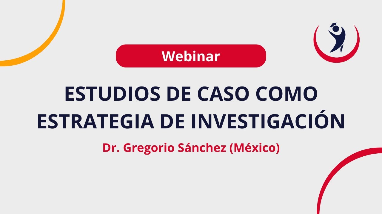 WEBINAR: Estudio de caso como estrategia didáctica de investigación