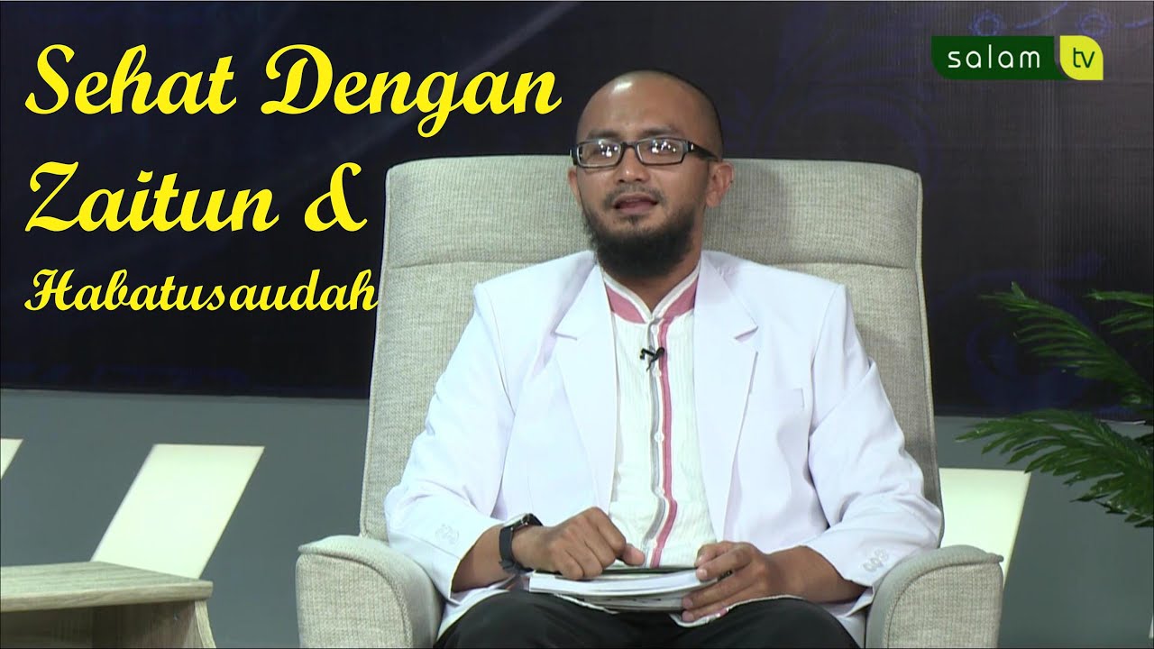 SEHAT DENGAN ZAITUN DAN HABATUSSAUDAH