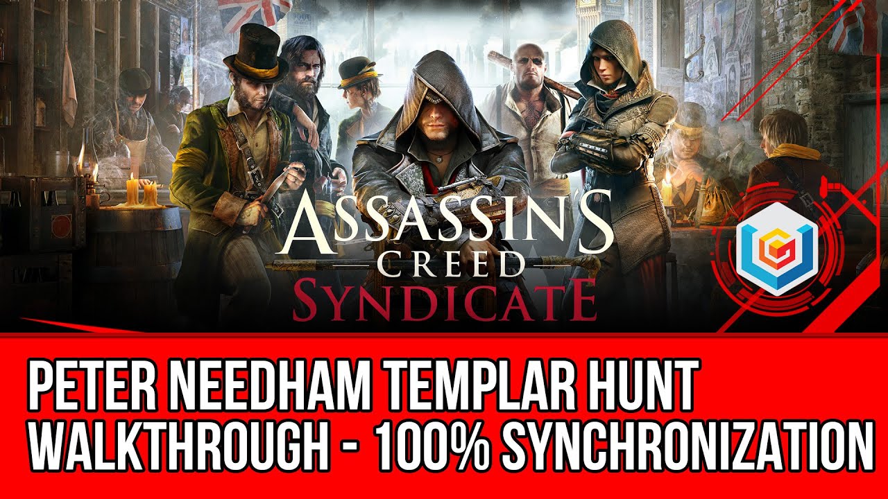 Assassin's Creed Syndicate Peter Needham Templar Hunt Activity Walkthrough - 100% Synchronization