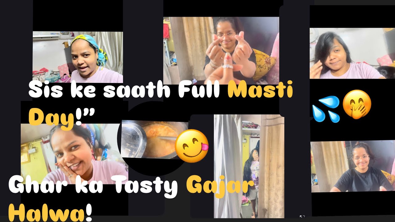 Sis ke Saath Full Masti 😍| Ghar Par Banaya Tasty 😋Gajar Halwa | Family Fun Vlog”