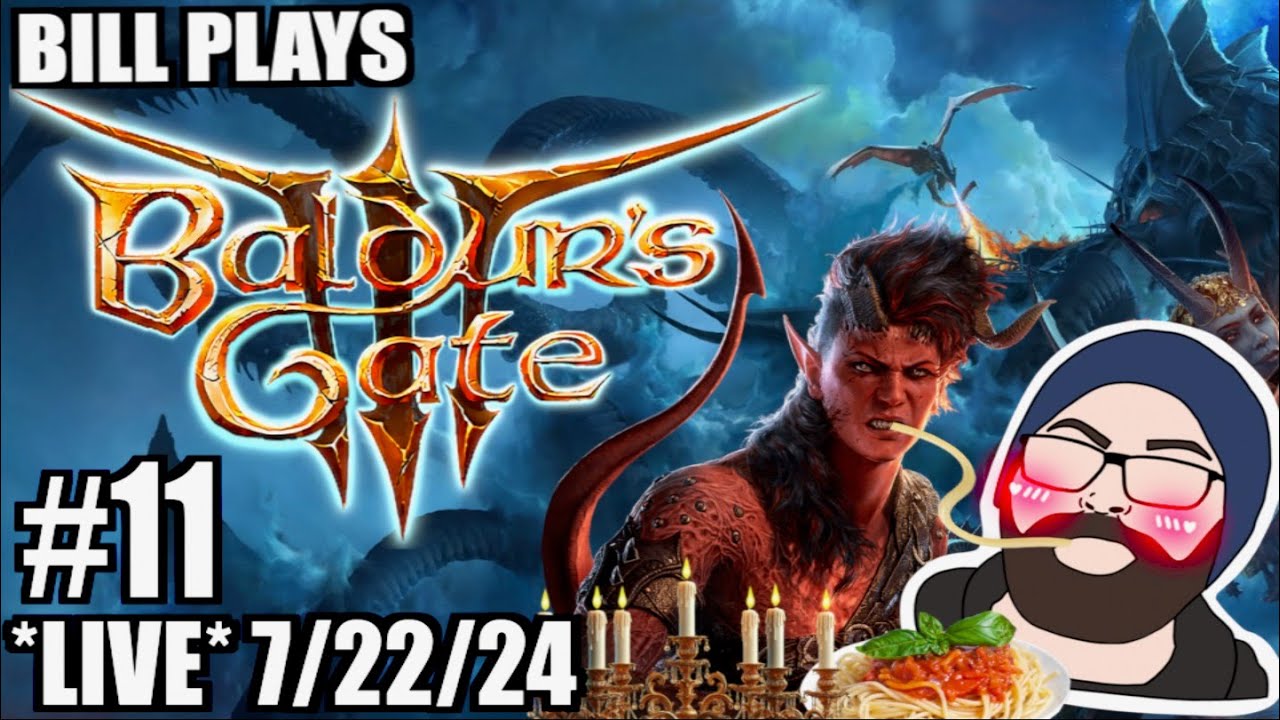 D&D Date Night & Demons | Bill Plays Baldur's Gate 3 [11] *LIVE* 7/22/24