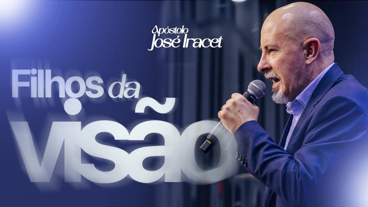 DISCIPULADO FILHOS DA VISÃO   -   APÓSTOLO JOSÉ IRACET