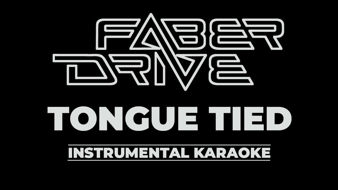 Tongue Tied -- Faber Drive [ Instrumental Karaoke ]