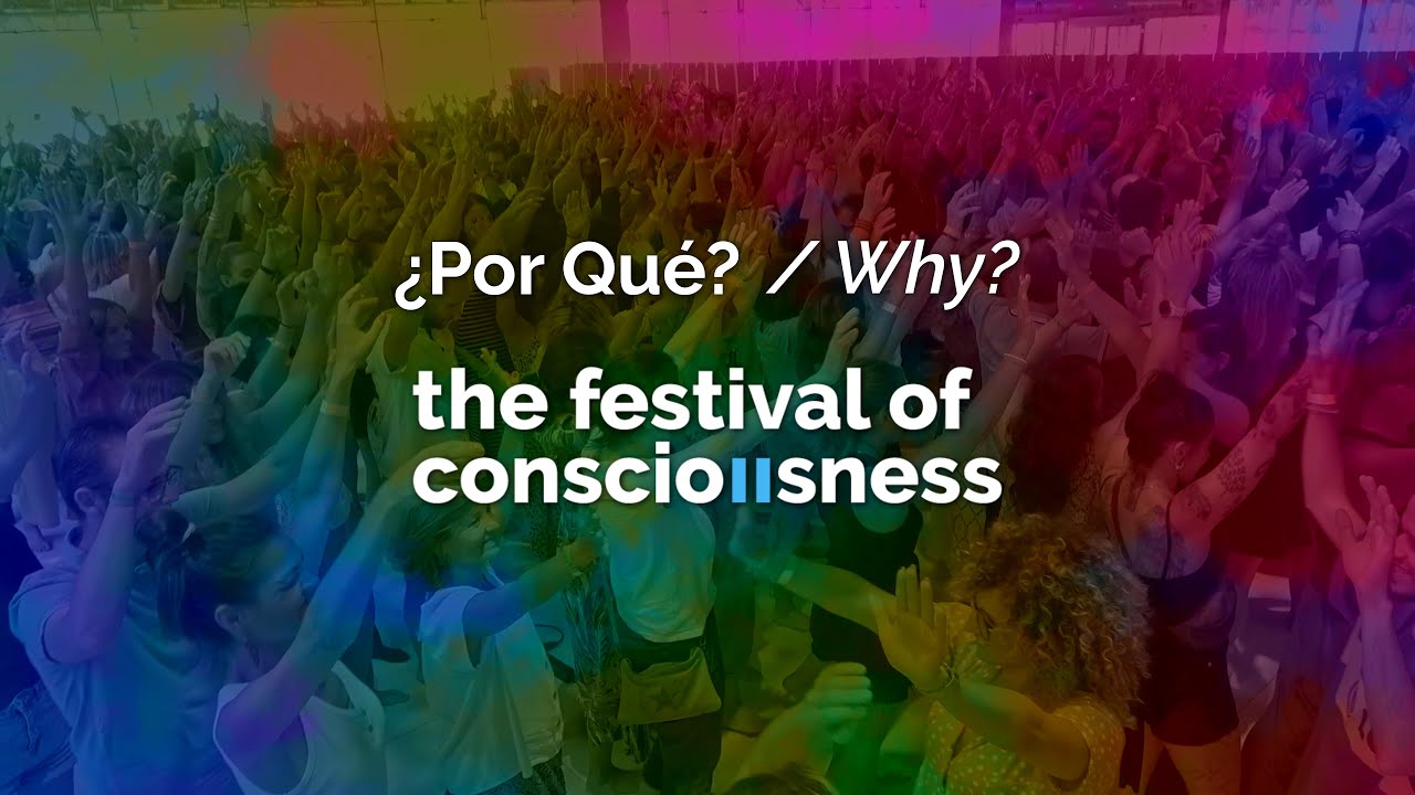 Festival de la Consciencia ¿Por qué?
