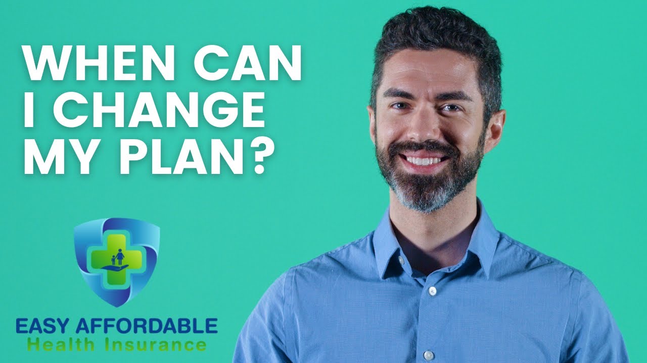 When Can I Change My Health Insurance? | Health Insurance Answers! | Easy Affordable Insurance