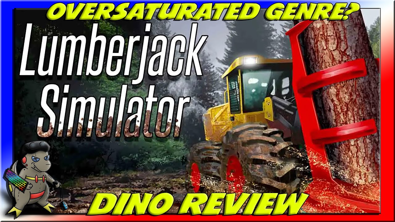 To many Simulator Games already!! - Lumberjack Simulator Review