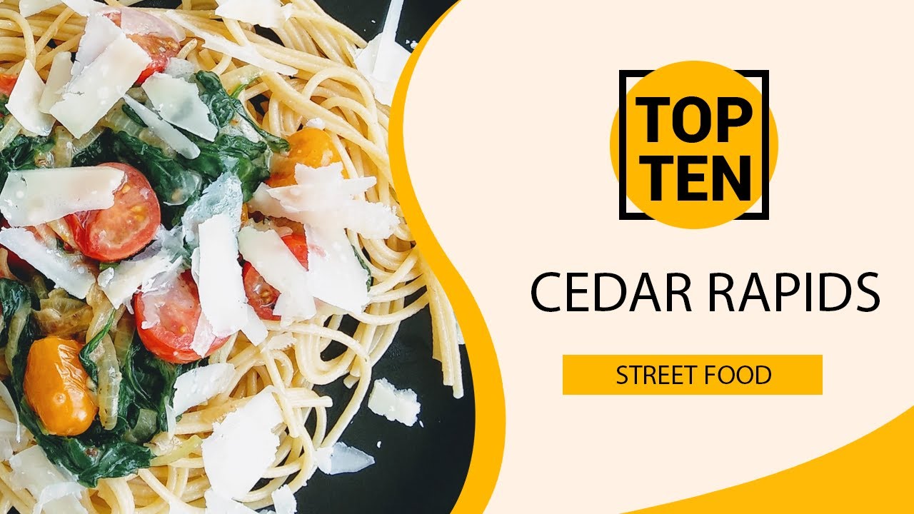 Top 10 Best Street Foods to Visit in Cedar Rapids, Iowa | USA - English