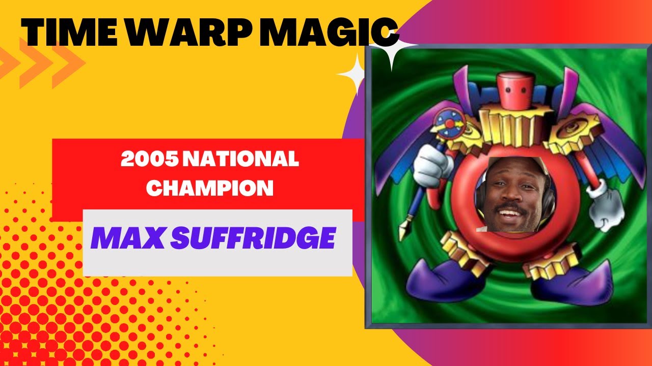 Time Wizard: 2005 National Championship Winner  Max Suffridge #goat #goatformat #yugioh