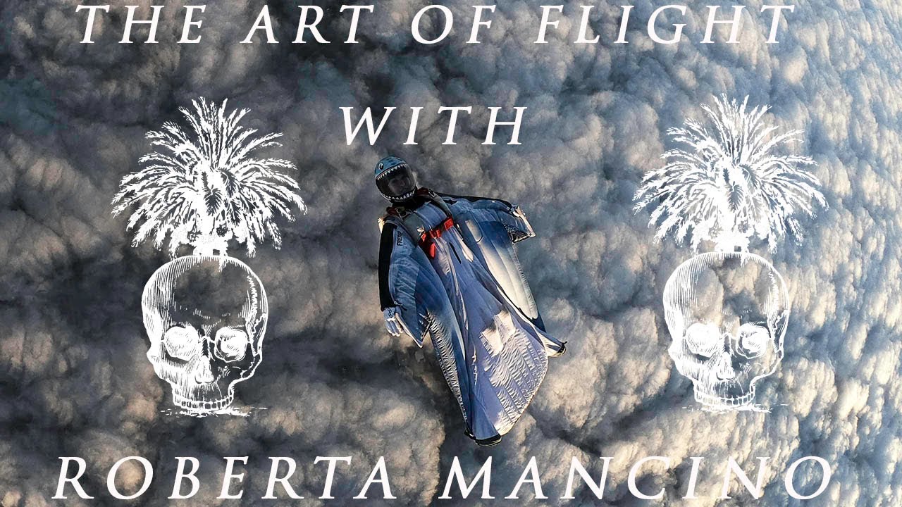 The Art Of Flight With BASE Jumping Wingsuit Pilot Roberta Mancino