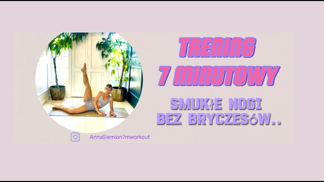 Trening 7 minutowy wysmuklający nogi, likwidujący uciążliwe bryczesy