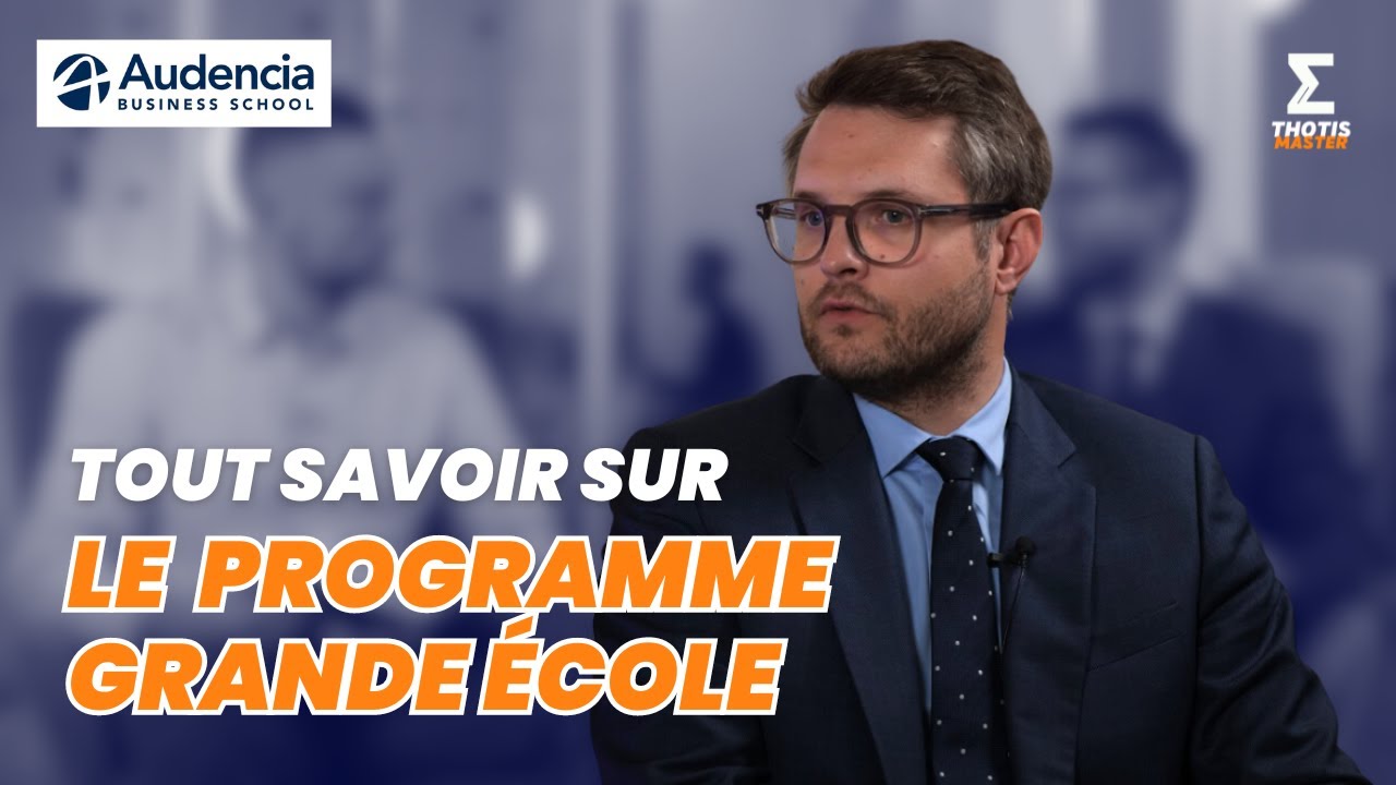 Tout Savoir sur le Programme Grande École d'Audencia Business School - Thotis Master