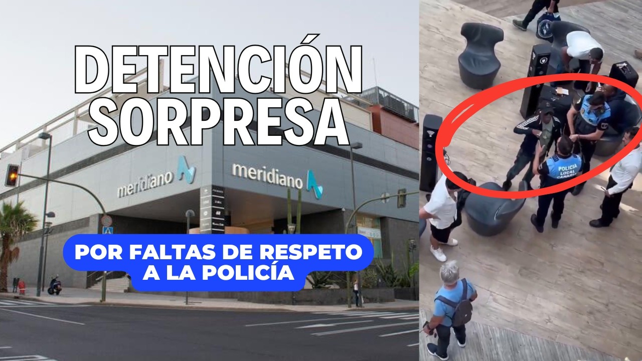 ESCÁNDALO en CENTRO COMERCIAL: Un hombre termina DETENIDO en Canarias