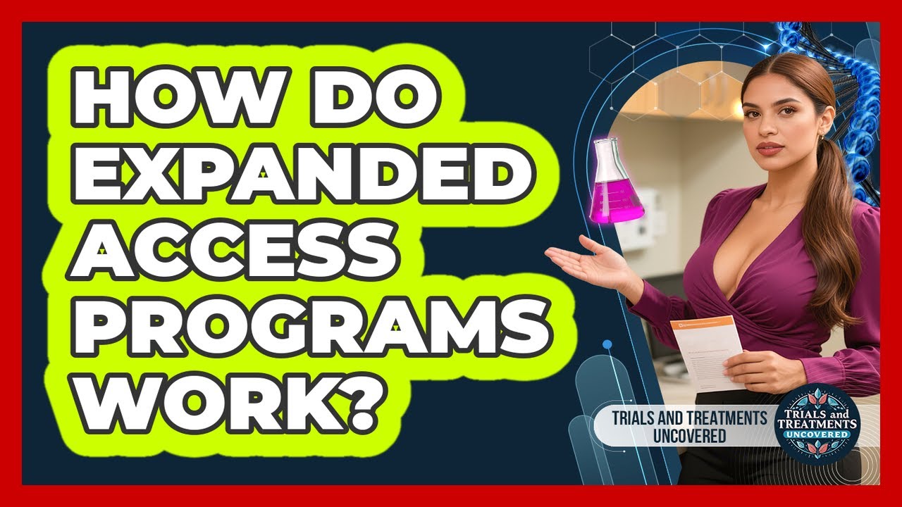 How Do Expanded Access Programs Work?
