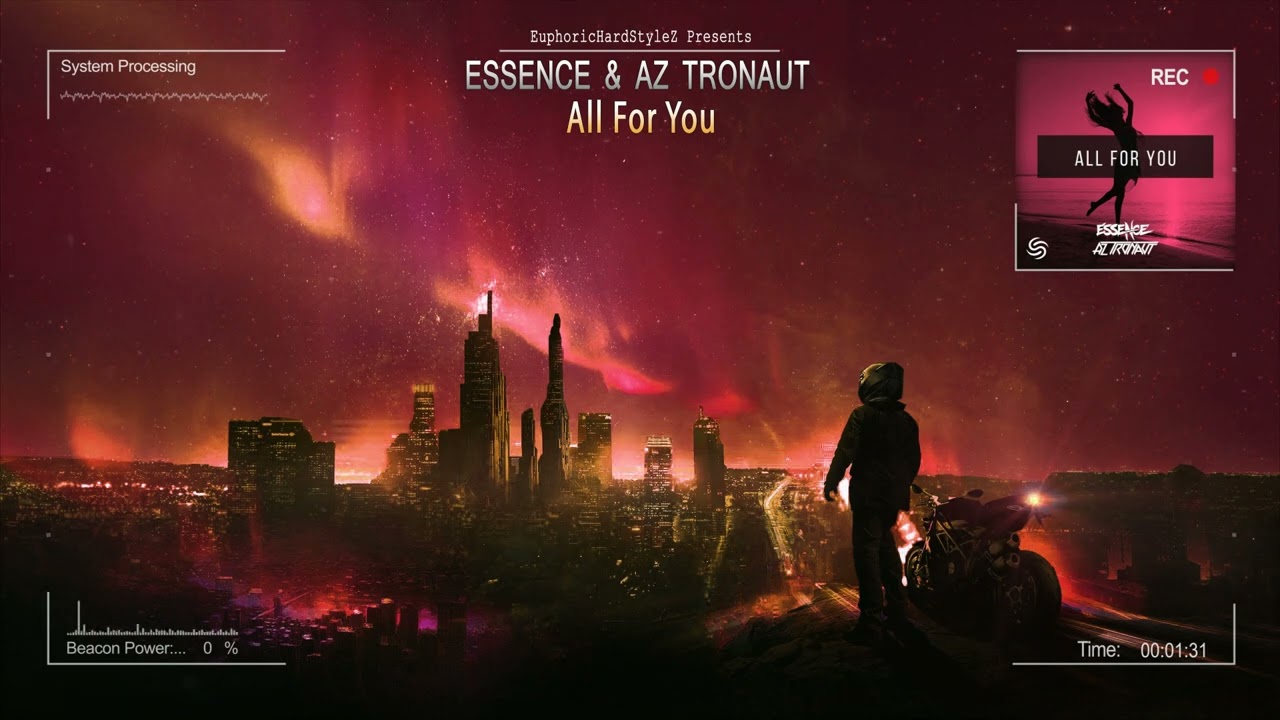 Essence & AZ Tronaut - All For You [HQ Edit]