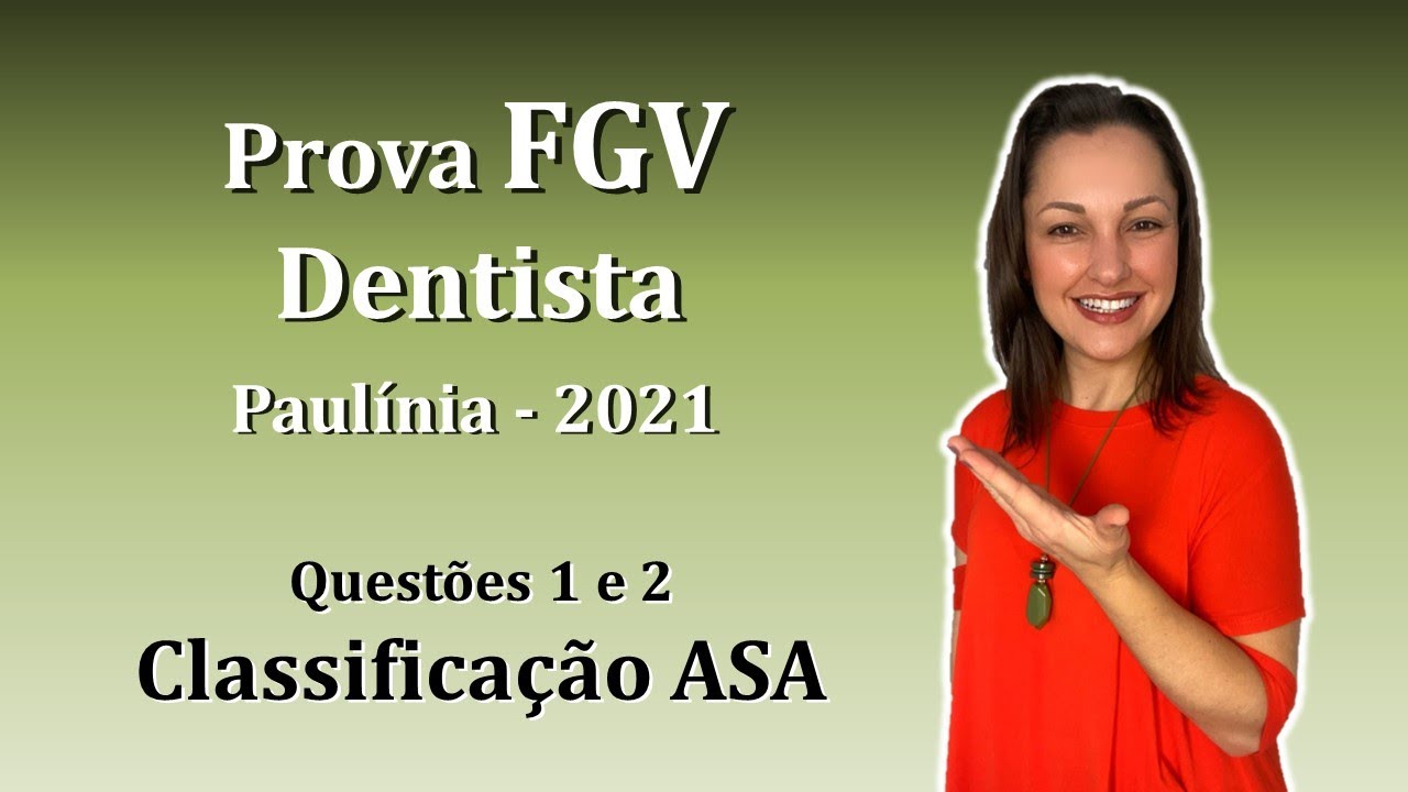 CLASSIFICAÇÃO ASA - Concurso Público Dentista FGV Questões 1 e 2 (Paulínia 2021)