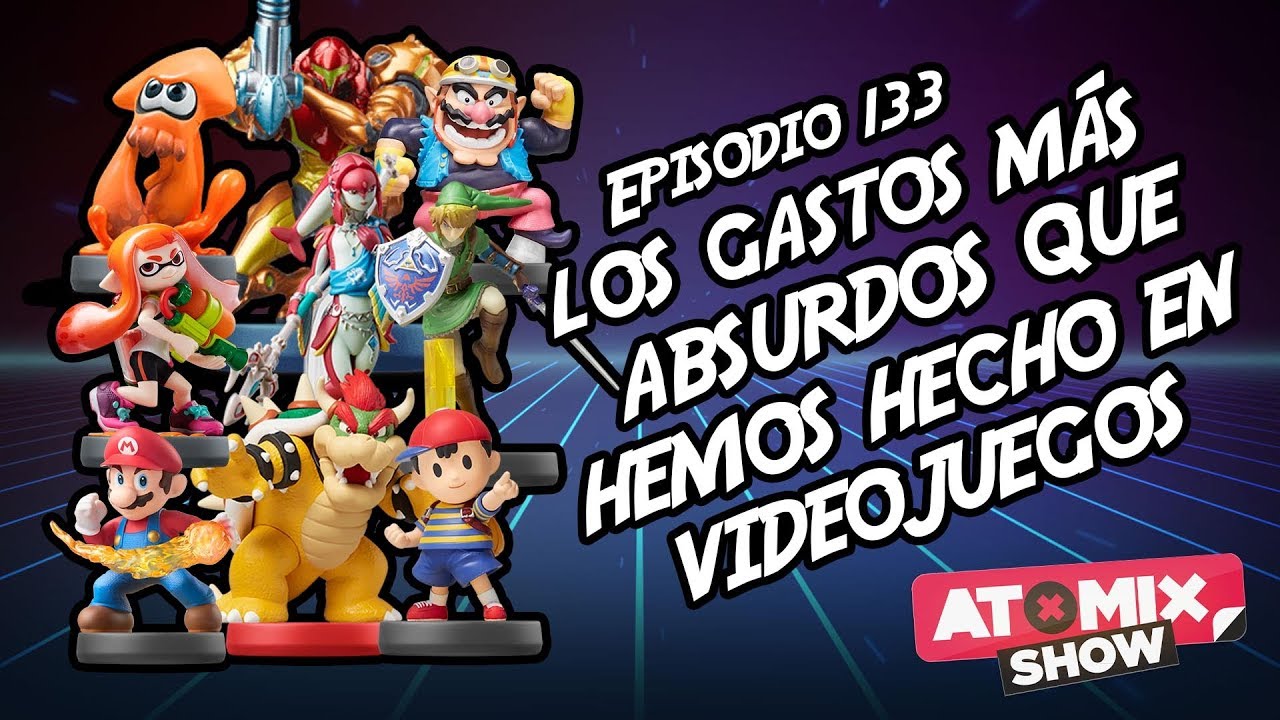 Los gastos más absurdos que hemos hecho en videojuegos – #AtomixShow 133