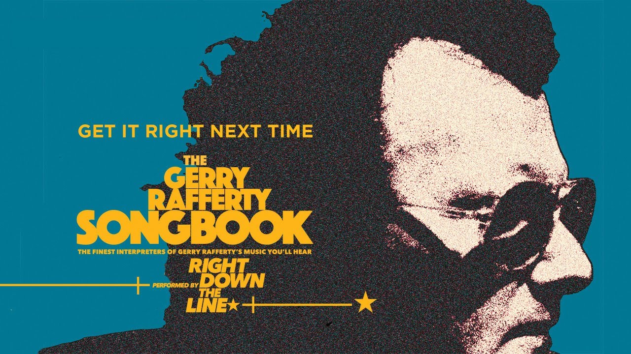 Get It Right Next Time - Right Down The Line: The Gerry Rafferty Songbook
