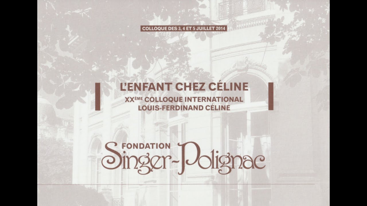 Louis-Ferdinand CÉLINE : Ouverture du colloque par François GIBAULT (2014)