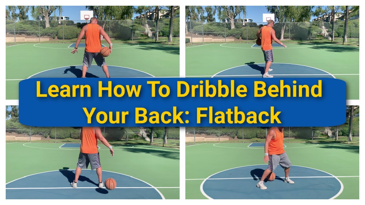 Dribbling Lesson 6  Behind the Back Dribble: Flatback
