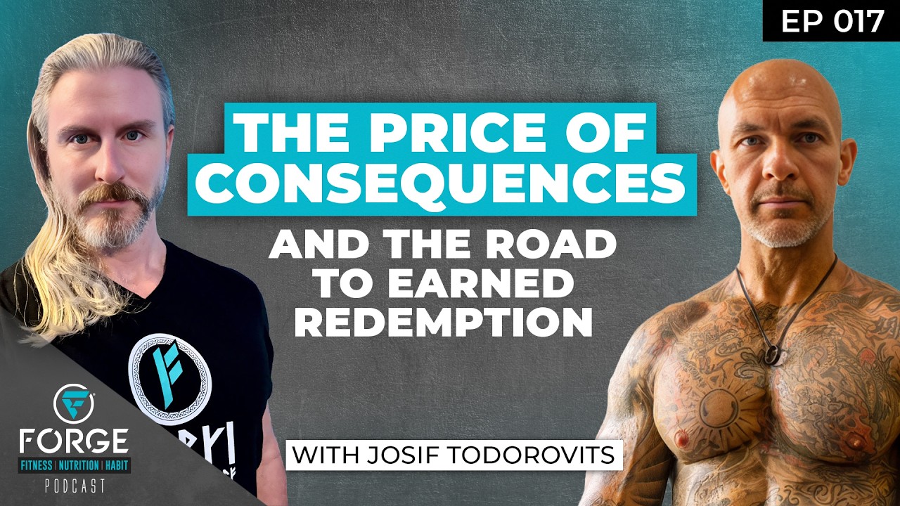 E17 - The Price of Consequences and The Road to Earned Redemption with Josif Todorovits