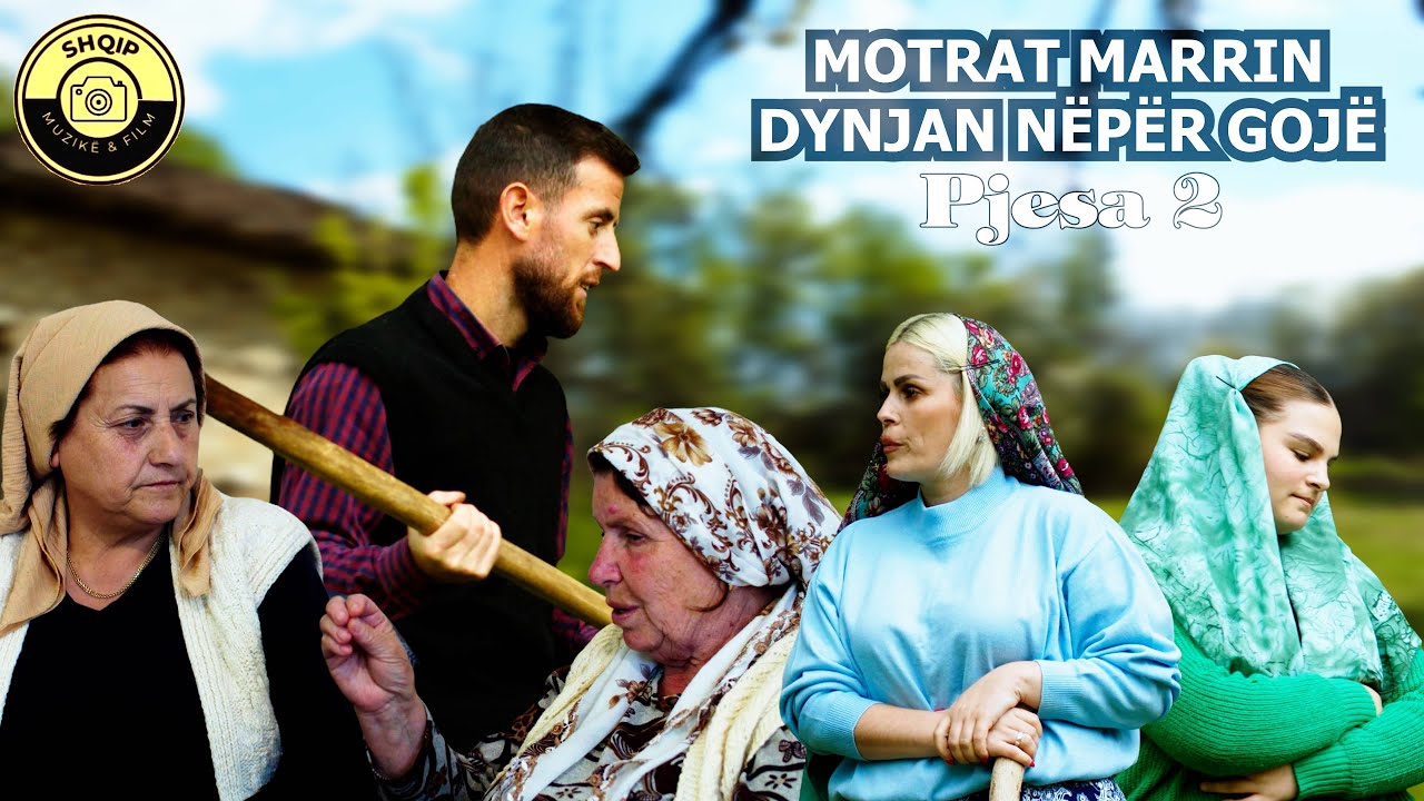 MOTRAT MARRIN DYNJAN NEPER GOJE PJESA 2 - TREGIME POPULLORE
