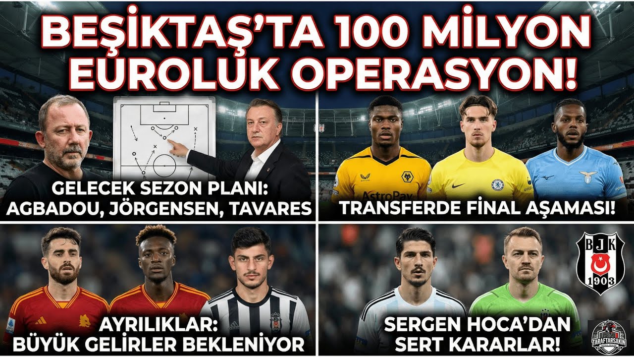 Beşiktaş'ta 100 Milyon Euroluk Operasyon! 🦅 Agbadou, Jörgensen ve Büyük Ayrılıklar!