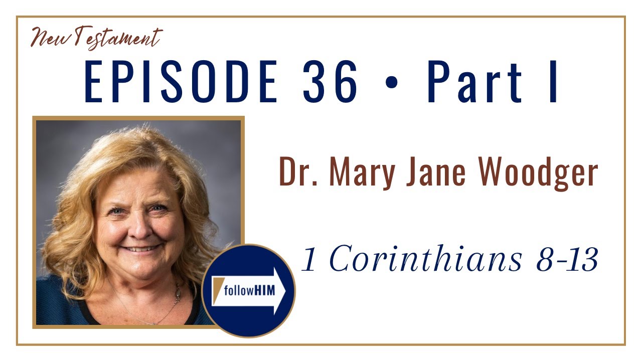 1 Corinthians Part 1 • Dr. Mary Jane Woodger • Aug 28 - Sept 3 • Come Follow Me