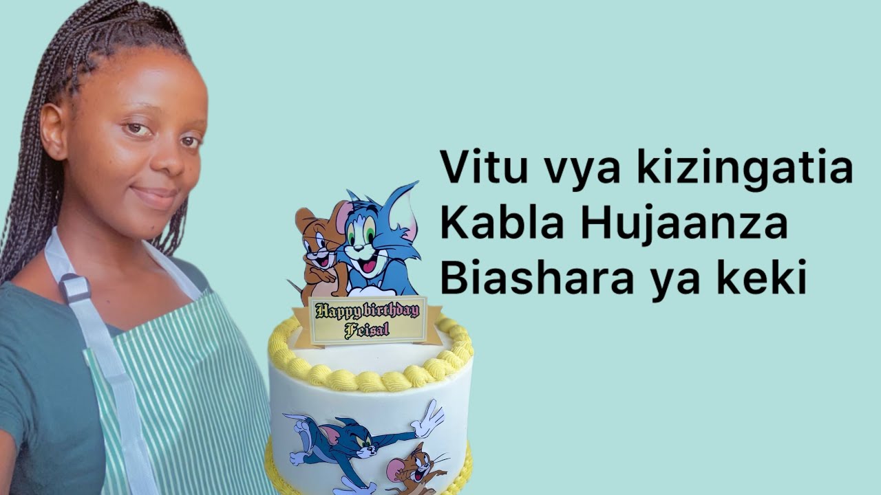 Vitu vya kuzingatia kabla hujaanza biashara ya cake