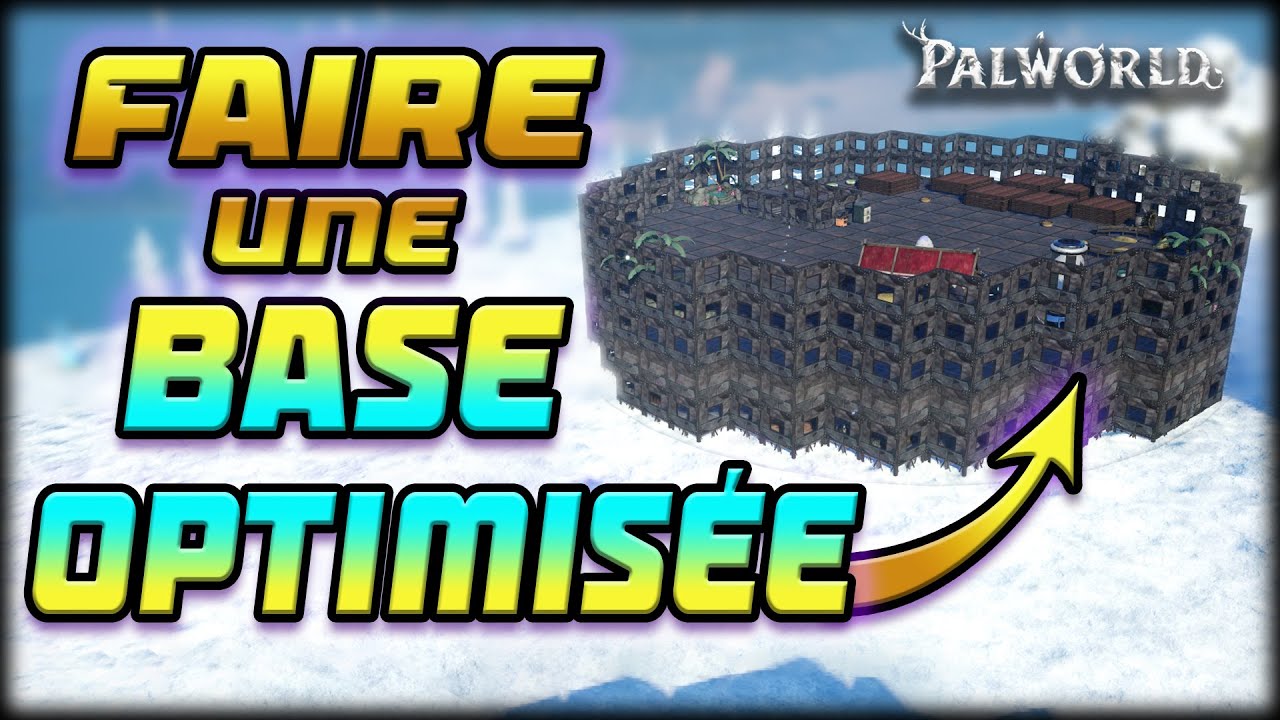 Comment faire une base optimisée | Palworld FR