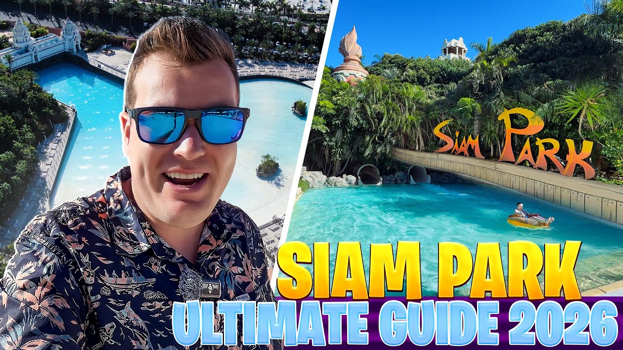 Siam Park 2026 ULTIMATE GUIDE! Tips, Tricks and information from a Resident ANNUAL PASSHOLDER! ☀️ 