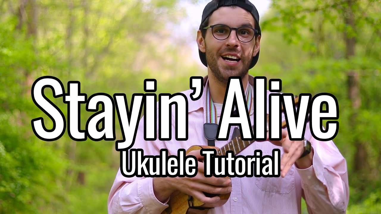 Bee Gees - Stayin' Alive (Ukulele Tutorial)