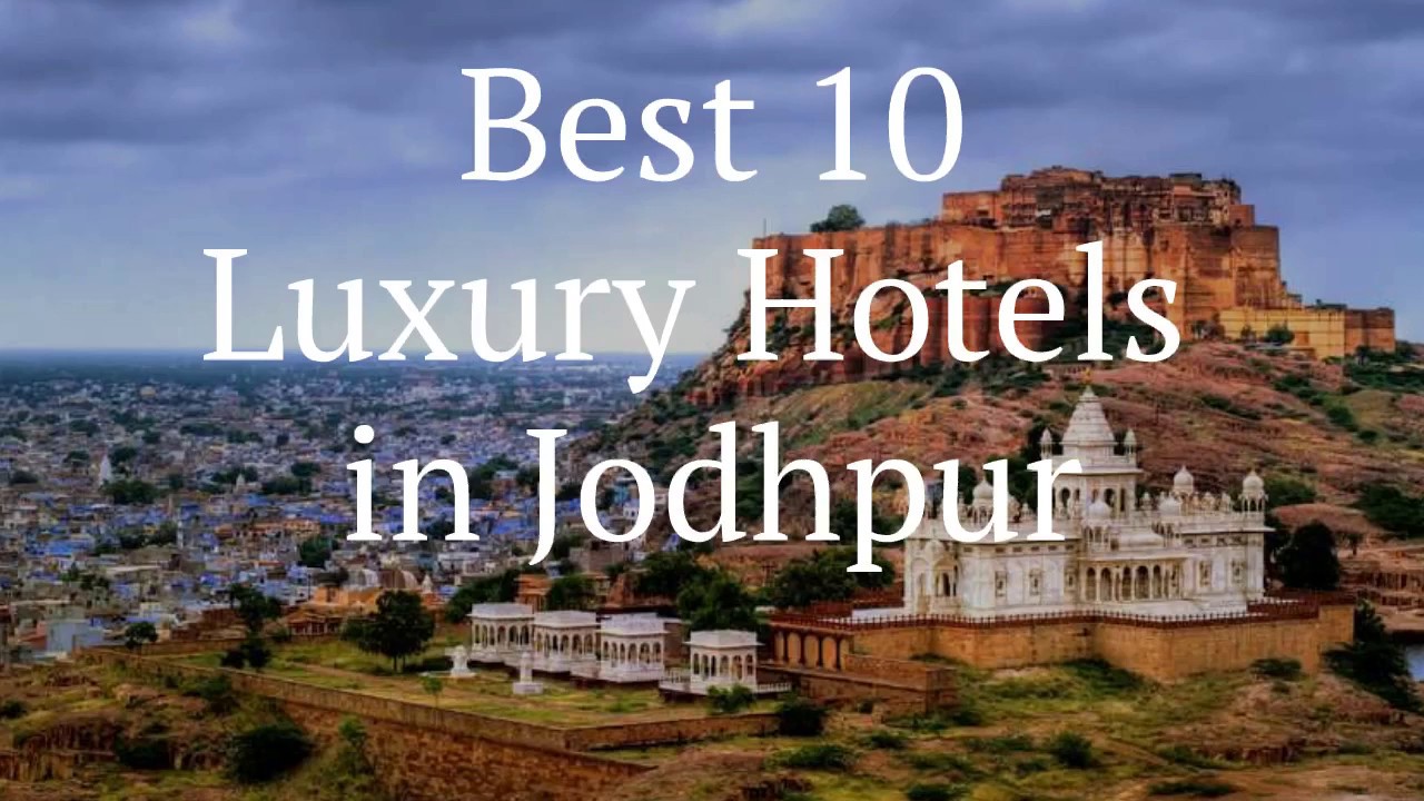 Best 10 Luxury Hotels in Jodhpur , Rajasthan