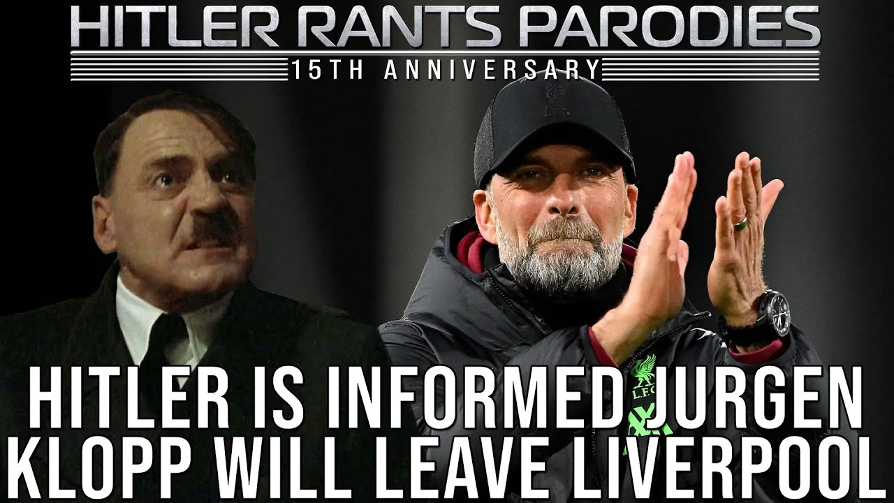 Hitler is informed Jurgen Klopp will leave Liverpool