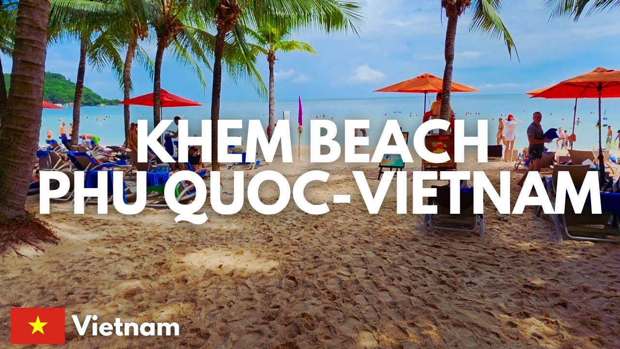 Khem Beach Phu Quoc – Vietnam Paradise Beach