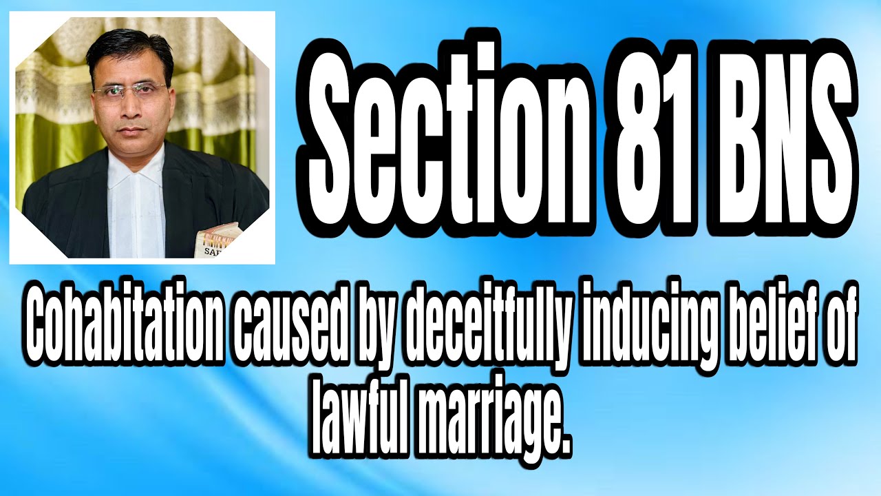 VLOG :67 || Section 81 BNS || Cohabitation caused by man deceitfully inducing belief of  marriage.