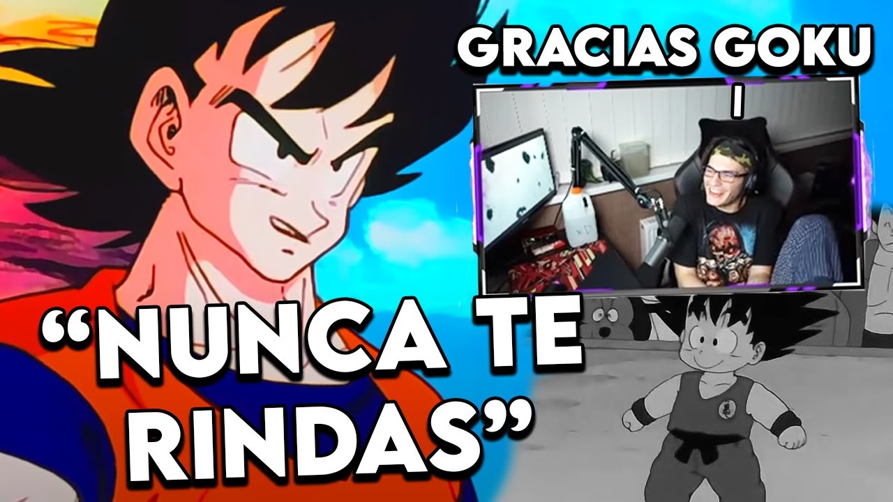 REACCIONO A GOKU ME ENSEÑÓ A NO RENDIRME JAMÁS
