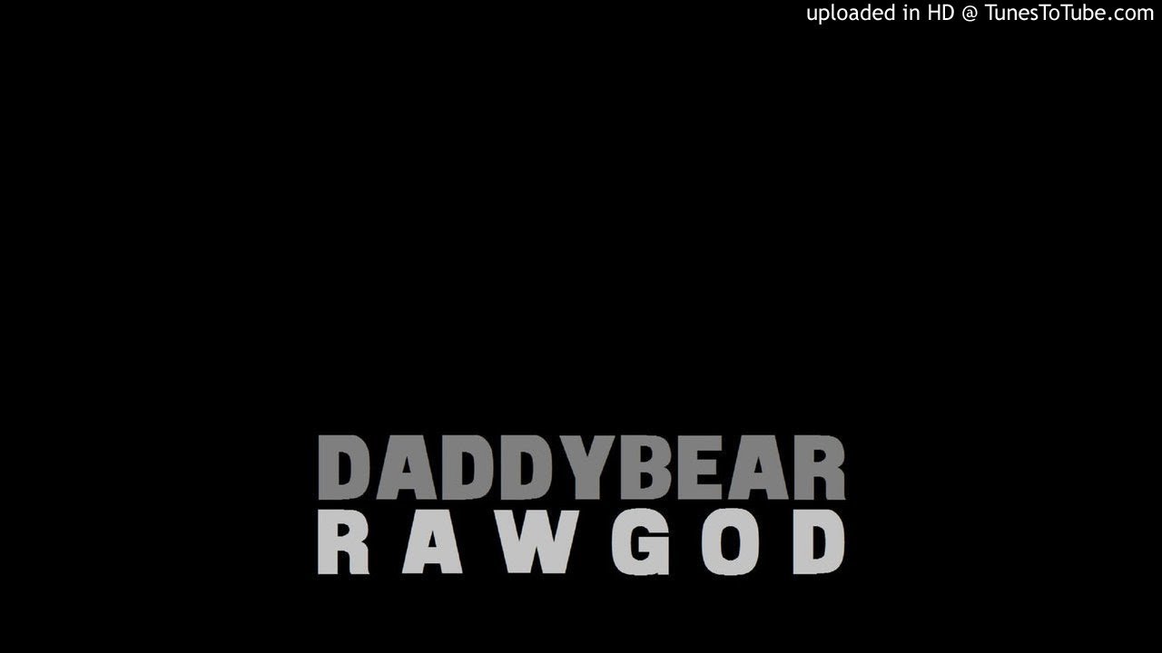 Daddybear - Raw God