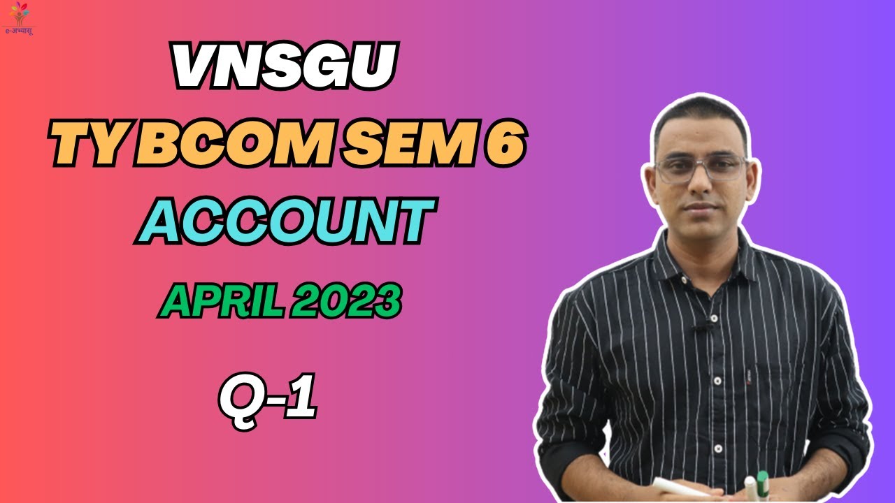 TY BCOM SEM 6 | ACCOUNT | PAPER SOLUTION | APRIL 2023 | QUESTION 1 | E-ABHYASU